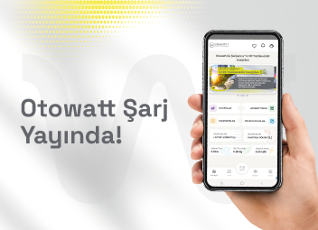 Enerjimiz Aynı, Yüzümüz Yepyeni: Otowatt Şarj Yayında!